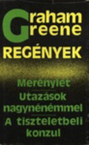 Merénylet ​/ Utazások nagynénémmel / A tiszteletbeli konzul