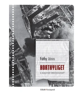 Fóthy János: Horthyliget – A magyar Ördögsziget