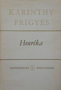 Karinthy: Frigyes Heuréka